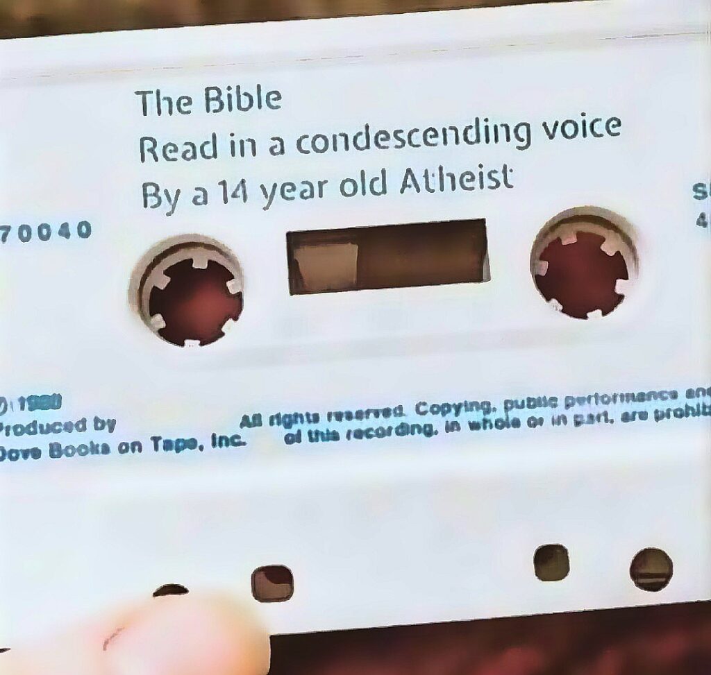 dimanche : mets nous la cassette. la bible lue d'une voix condescendante par un athéiste de 14 ans